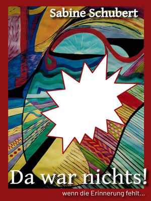cover image of Da war nichts! ... wenn die Erinnerung fehlt